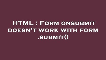 HTML : Form onsubmit doesn