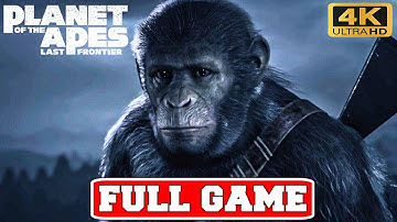 PLANET OF THE APES LAST FRONTIER Gameplay Walkthrough FULL GAME No Commentary (PC 4K 60FPS Longplay)