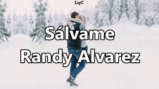 Sálvame (Letra/Lyrics) Randy Álvarez / Sobrevivo por pura ansiedad, con el nudo en la garganta