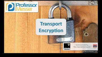 Transport Encryption - CompTIA Security+ SY0-401: 6.1