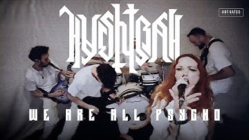Hyshtral - We Are All Psycho (Official Video)