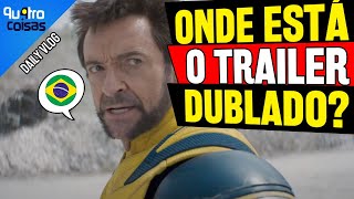 ONDE ESTÁ O TRAILER DUBLADO DE WOLVERINE? QUAL SERÁ O NOVO DUBLADOR