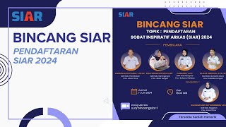 LIVE - BINCANG SIAR | PENDAFTARAN SIAR 2024