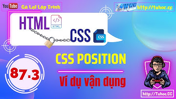 87.3  Sử dụng CSS Position- ứng dụng thực tế Position Absolute và hướng dẫn chi tiết