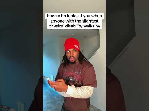 how ur hb looks at you when anyone with the slightest physical disability walks by