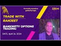 Live bank nifty option trading on 24th april 2024