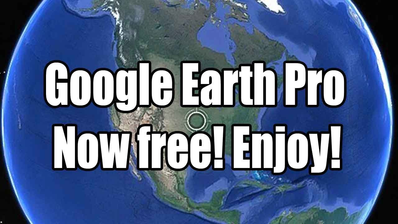 google earth pro free now