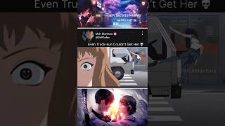 Even Truck-kun Couldn’t Get Her 💀#anime #animeedit #animemoments #truckkun #aestheic #edit #shorts