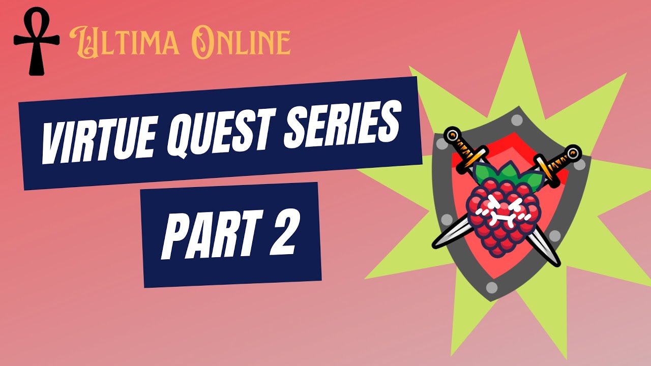 Ultima Online Virtue Quest Series (Part 2) YouTube