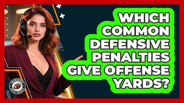 Which Common Defensive Penalties Give Offense Yards?