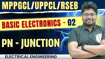 BASIC ELECTRONICS - 02 | PN - Junction | Electrical Engineering