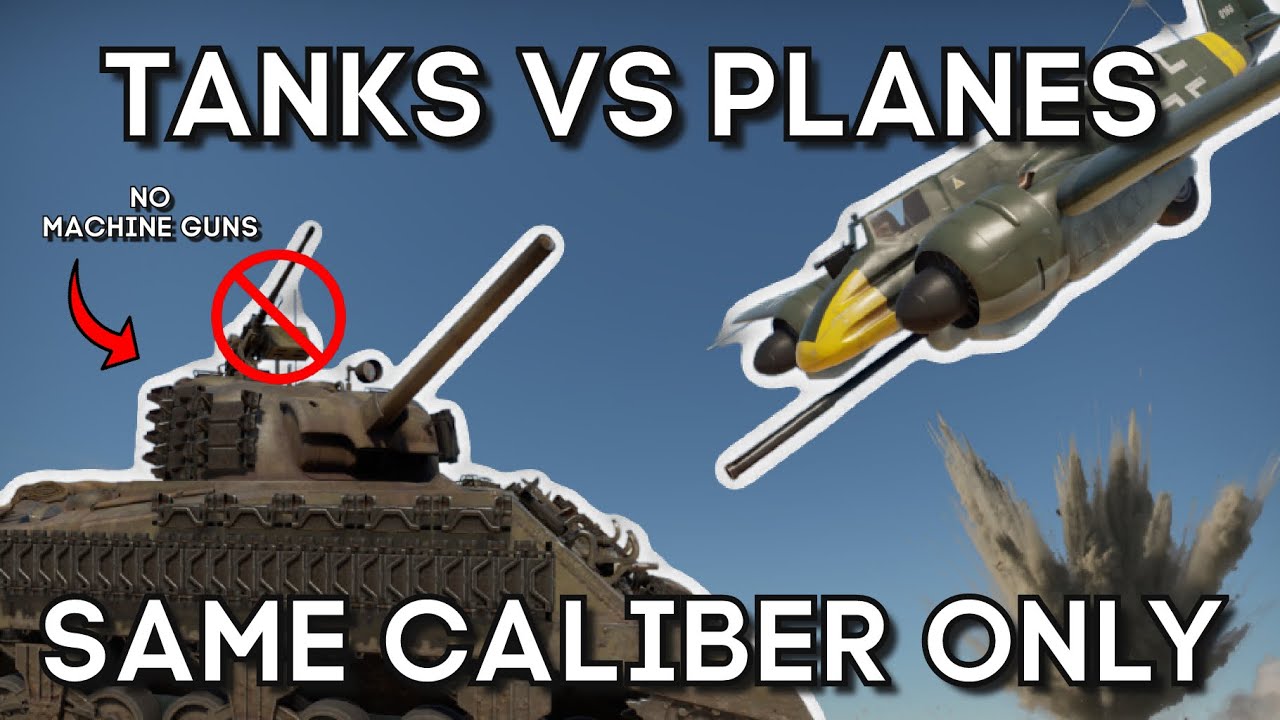 TANKS VS PLANES SAME CALIBER ONLY (No Machine Guns) Who Wins? WAR
