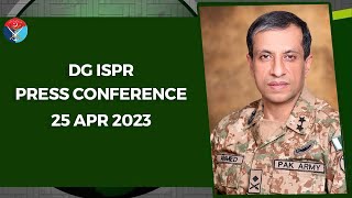 DG ISPR Press Conference - 25 Apr 2023