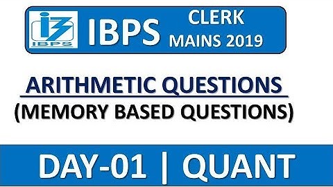 IBPS CLERK MAINS 2019 MEMORY BASED ARITHMETIC QUESTIONS || DAY-01