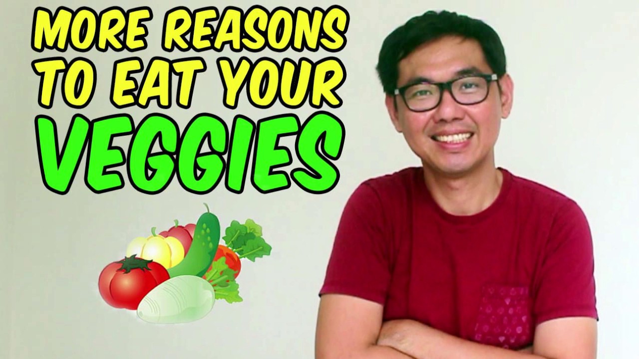 MORE REASONS TO EAT YOUR VEGGIES! - YouTube