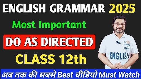 Important Do as directed Class 12th English 2025 | Do as directed with explanation |English grammar