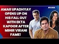 Amar upadhyay opens up on salman khans accusations on him  doree