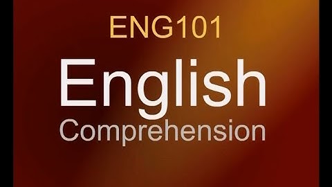 Using the Dictionary & Reading for General Meaning | English Comprehension | ENG101_Lecture01