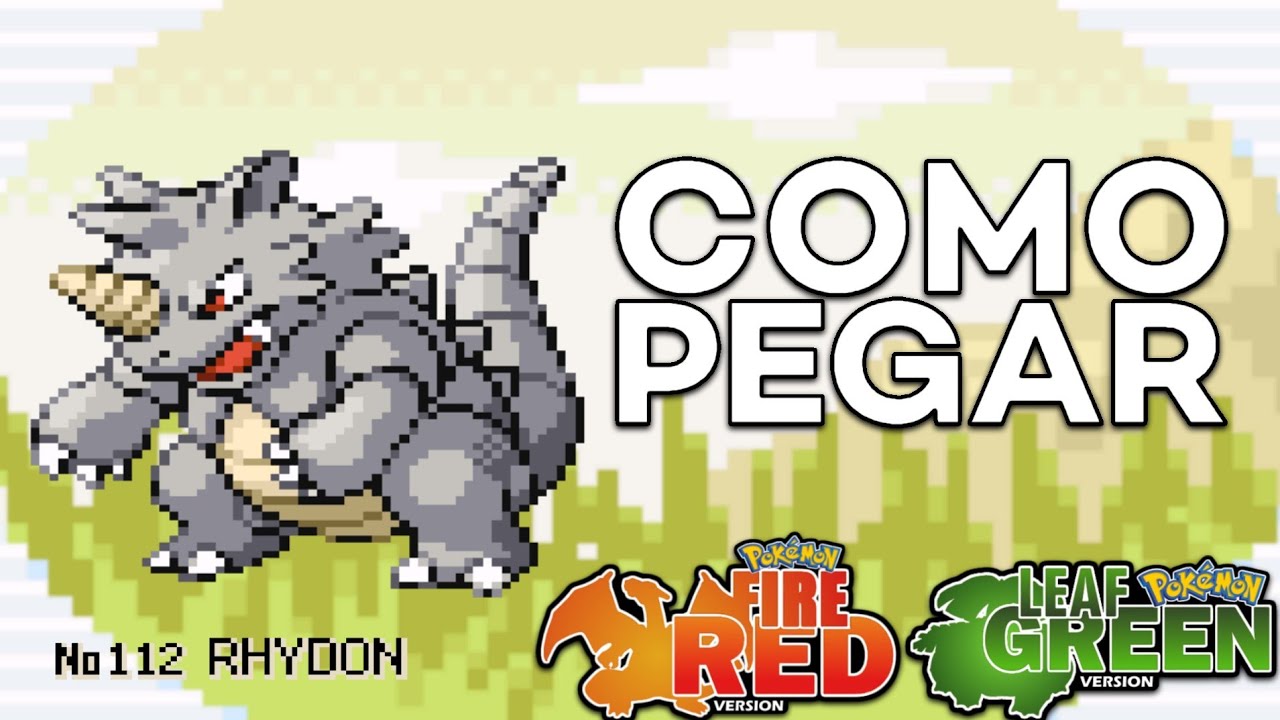POKéMON Fire Red & Leaf Green - COMO PEGAR O RHYDON - YouTube