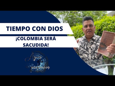 Tiempo con Dios: ¡Colombia será sacudida! / Pastor Hernán Sáenz