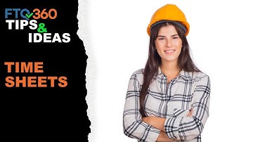 FTQ360 Tips: Time Sheets