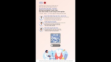 Chuyên đề Tuyến Giáp: Kết quả xét nghiệm tuyến giáp Góc nhìn từ bác sĩ lâm sàng và xét nghiệm