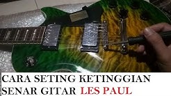 CARA MENGATUR KETINGGIAN / SETTING SENAR GITAR LES PAUL / GIBSON - Durasi: 2.11. 