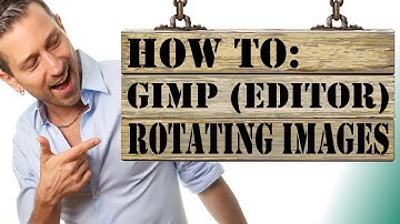 Gimp Tutorial:  How to Rotate Image With Gimp