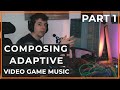 Composing Adaptive Video Game Music - Part 1