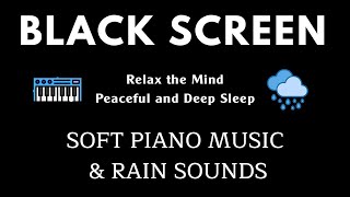 Fall Into Sleep | Soft Piano Music & Rain Sounds for Relax the Mind - Peaceful Sleep Music, Relaxing