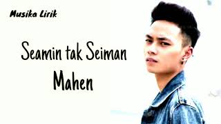 Seamin tak Seiman - Mahen