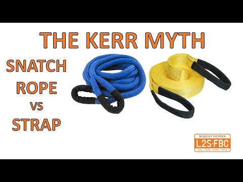 The KERR myth  - snatch ropes vs straps