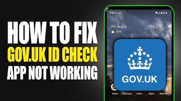 GOV.UK ID Check App Not Working: How to Fix GOV.UK ID Check App Not Working