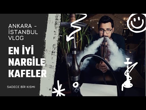 Vlog | İstanbul ve Ankara'da Nargile Kafeleri Geziyoruz