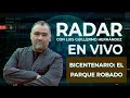 Bicentenario: el parque robado - RADAR, con Luis Guillermo Hernández