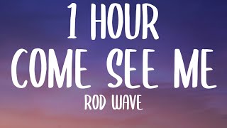 Rod Wave - Come See Me (1 HOUR\/Lyrics)