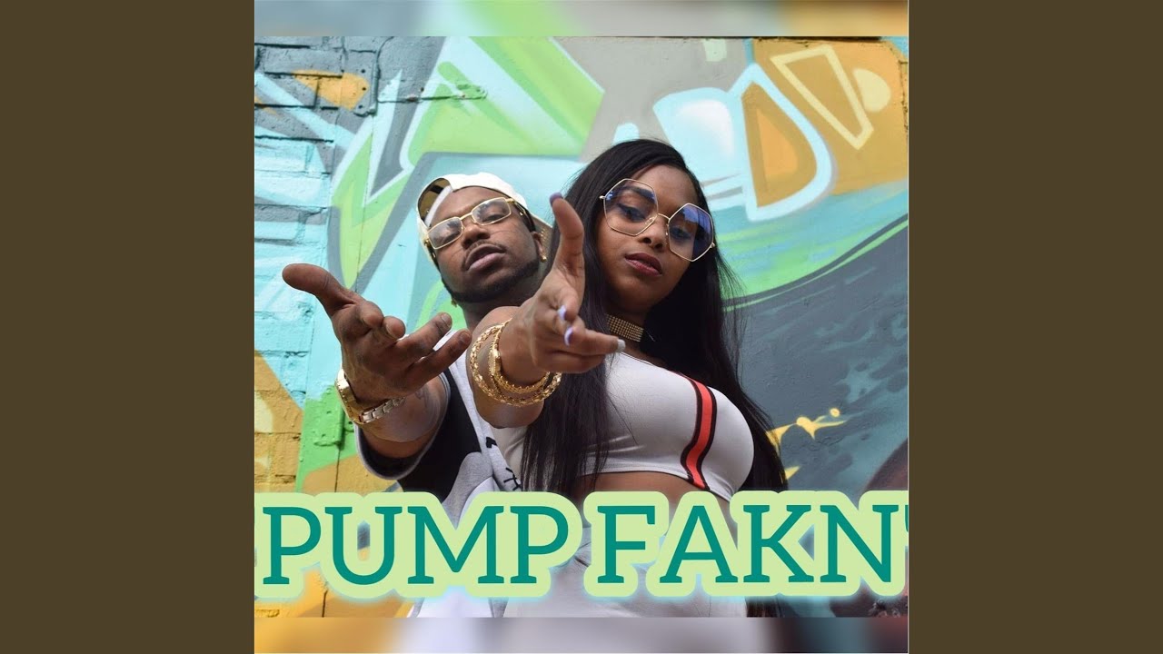 Watch Pump Fakn on YouTube Watch Pump Fakn on YouTube