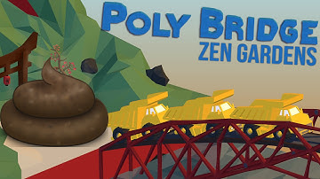 Poly Bridge Gameplay - Dumping the Dump Truck! Zen Gardens Part 1 (Let