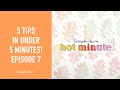 5 Tips in Under 5 Minutes! Episode 7 | Scrapbook.com Hot Minute