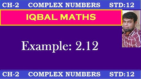 TN Class 12 Maths New Syllabus Example 2.12 Chapter-2 Complex Numbers கலப்பு எண்கள்