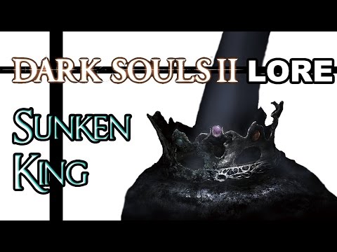 Dark Souls 2 Lore - Crown of the Sunken King DLC