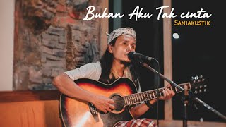 Bukan Aku Tak Cinta -  Adinda Amiro dan Rosyid Somantri - Cover by Sanjakustik