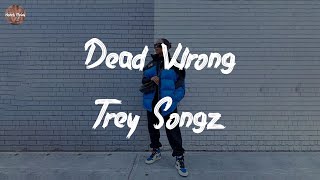 Trey Songz - Dead Wrong (feat. Ty Dolla $ign) (Lyric Video)