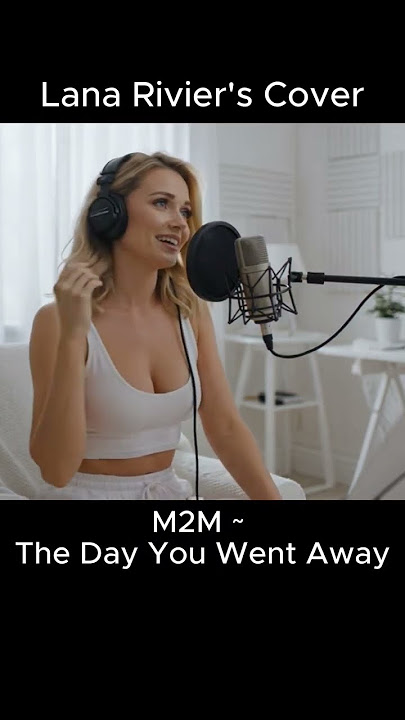 M2M ~ The Day You Went Away (Lana Rivier's Cover) #englishsongs #cover