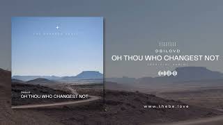 D'bilovd - Oh Thou Who Changest Not [Official Audio]