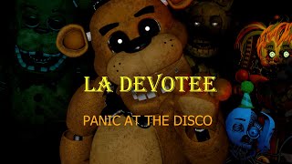 LA Devotee By Panic! At The Disco (Fnaf sfm)