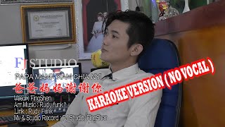 KARAOKE VERSIN NO VOCAL !!! PAPA MAMA KAM CHIA NYI ( 爸爸妈妈谢谢你 ）