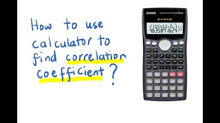 CORRELATION COEFFICIENT USING CASIO FX-570MS