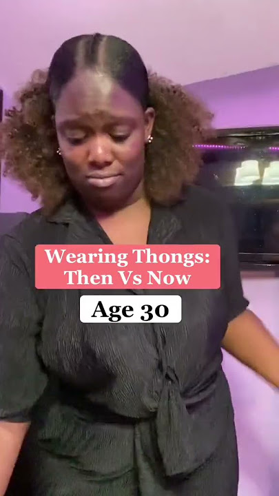 wearing thongs then vs now