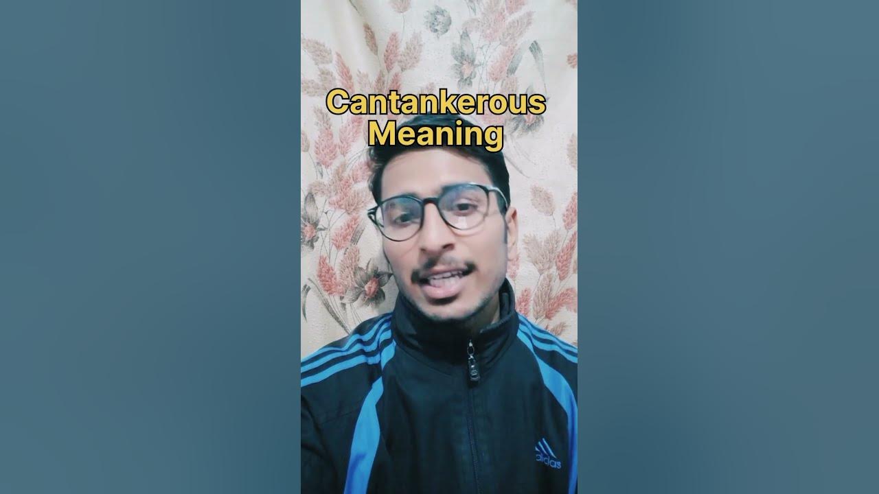 Cantankerous meaning/Cantankerous meaning in hindi/Bellicose meaning